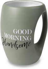 Load image into Gallery viewer, Good Morning Handsome Mug