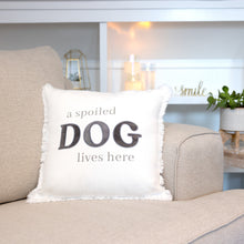 Load image into Gallery viewer, Spoiled Dog Lives Here Pillow
