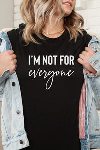 Not for Everyone T-shirt