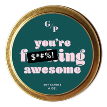 Load image into Gallery viewer, You&#39;re Fucking Awesome 10oz Candle
