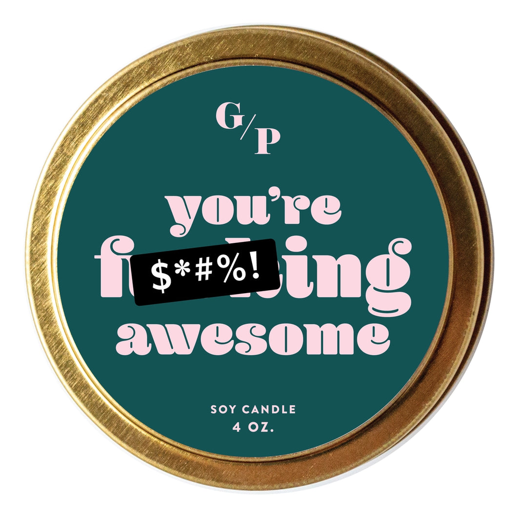 You're Fucking Awesome 10oz Candle