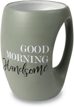 Load image into Gallery viewer, Good Morning Handsome Mug
