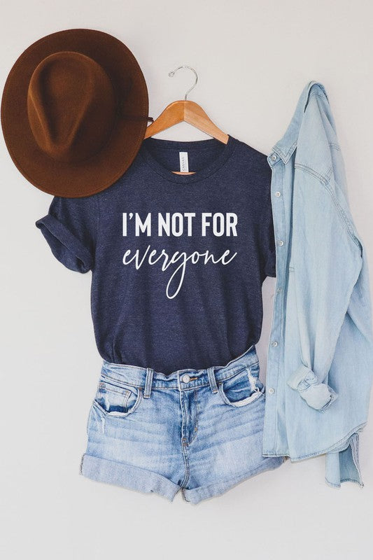 I'm Not for Everyone T-shirt