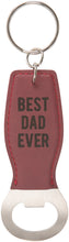 Load image into Gallery viewer, Best Dad Ever Bottle opener/Key Chain
