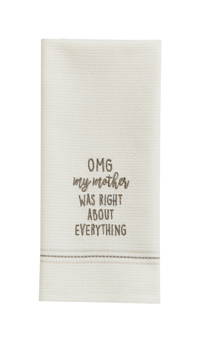 OMG Mother Was Right Towel